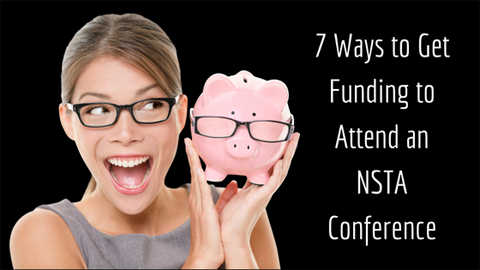 woman holding a piggy bank and text that says "7 Ways to Get Funding to Attend an NSTA Conference"