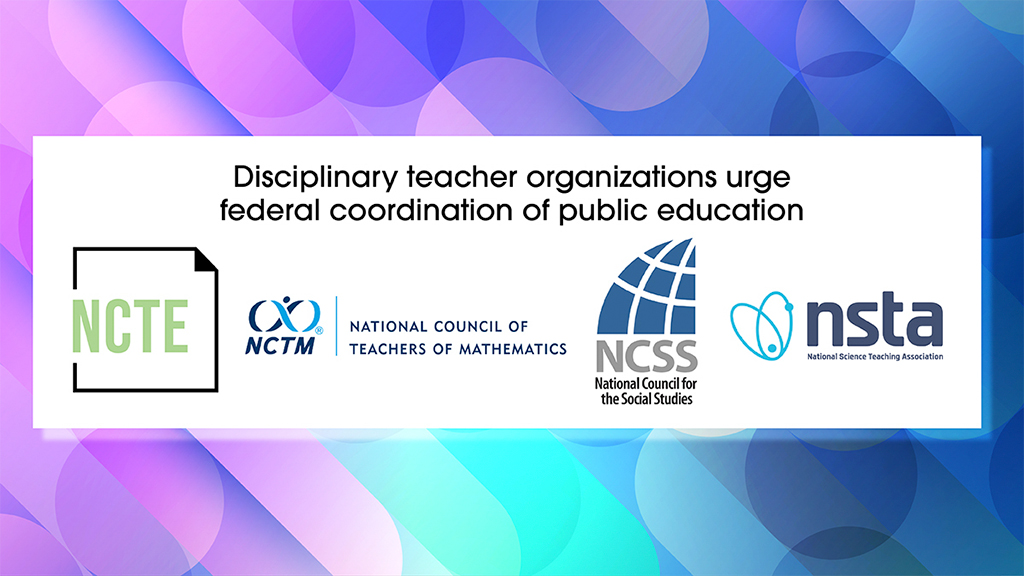 Disciplinary teacher organizations urge federal coordination of public education